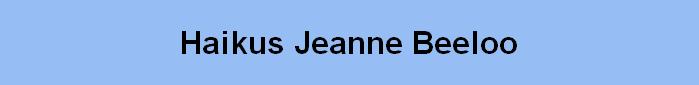 Haikus Jeanne Beeloo